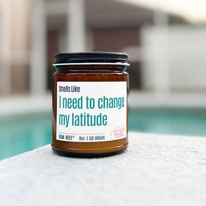 Smells LIke I Need To Change My Latitude 9oz Candle