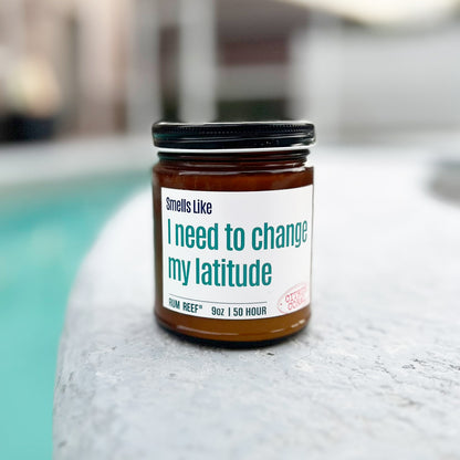 Smells LIke I Need To Change My Latitude 9oz Candle