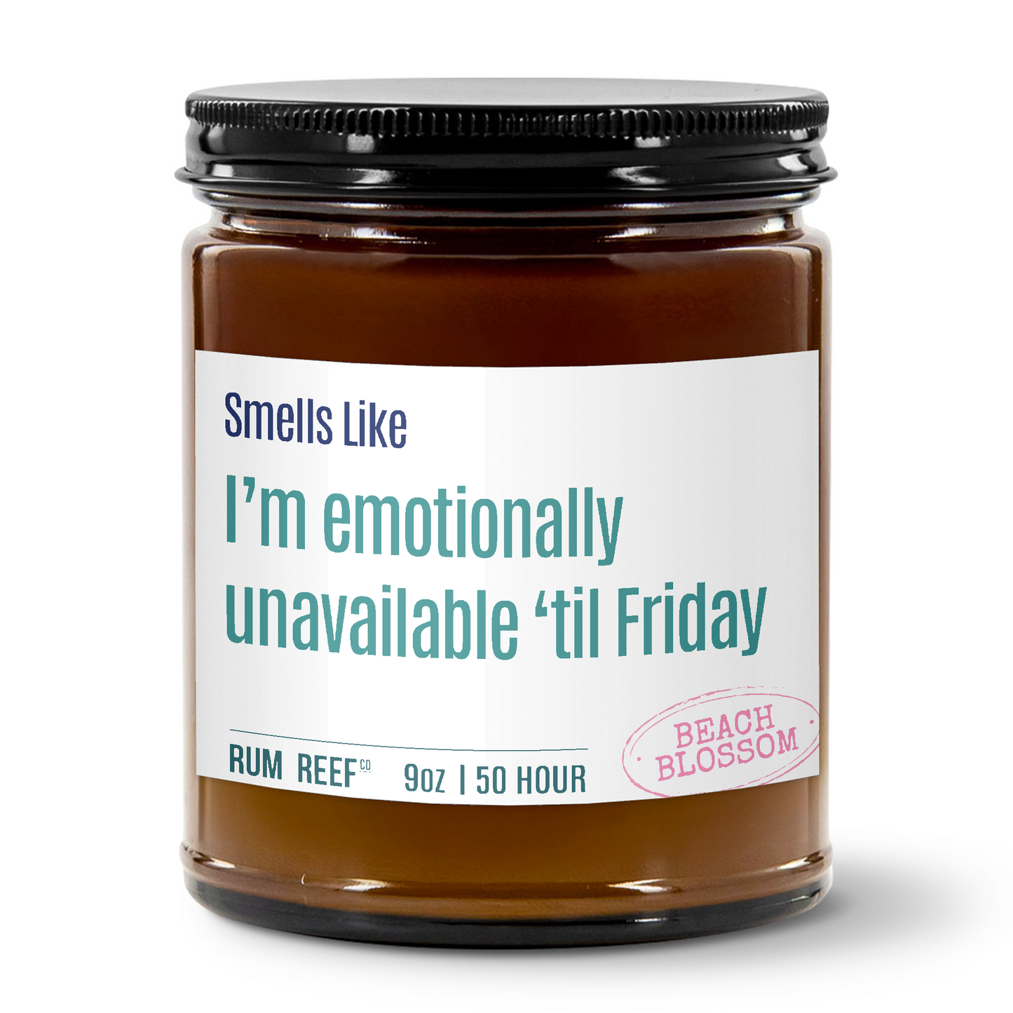 Smells LIke I'm Emotionally Unavailable 'Til Friday 9oz Candle