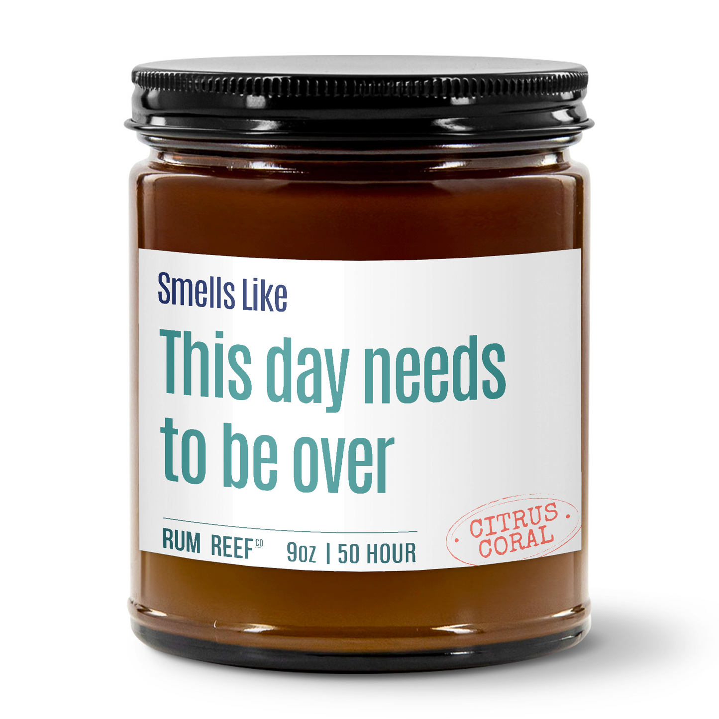 Smells Like This Day Needs To Be Over 9oz Candle